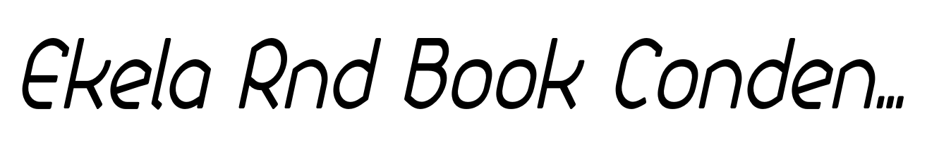 Ekela Rnd Book Condensed Italic